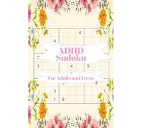 ADHD Sudoku: For Adults and Teens | Help Calm the Mind, Relax, and Focus | 6X9 inches, 110 Pages 50+ | Puzzles | Solution Included | Normal Difficulty
