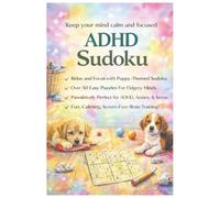 ADHD Sudoku Puppy Themed: Sudoku Puzzles for Daily Focus & Fun | Help Calm the Mind, Relax, and Focus | 6x9 Inches, 110 Pages | 50+ Puzzles | Solutions Included