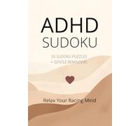 ADHD Sudoku Puzzle Book: 55 Sudoku Puzzles + Gentle Reminders for Relaxation and Focus | 6x9 Inches | Solutions Included