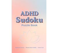 ADHD Sudoku Puzzle Book: adhd sudoku for busy minds, relax & focus your mind | mindful sudoku puzzle book | 6x9 Inches, 110 Pages | 3 difficulty levels: Easy, Medium, Hard| Solutions Included
