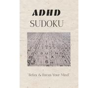 ADHD Sudoku puzzle book: ADHD Sudoku puzzle book ,110 Pages BLACK AND WHITE INTERIOR WITH WHITE PAPER 6 X 9 BLEED , 55 puzzles include solutions