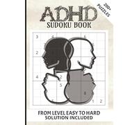 ADHD Sudoku Puzzle book: ADHD Sudoku Puzzle book for Adults and Seniors | From level easy to hard| A4 Paper size , 130 pages |200+ puzzles included