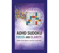 ADHD Sudoku Puzzle Book: ADHD Sudoku Puzzle Book: Peaceful Sudoku Relax & Focus Your mind: Sudoku puzzles for ADHD | Help Calm the Mind, Relax, and ... 110 Pages 50+ | Puzzles | Solution Included