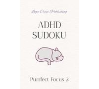 ADHD Sudoku Puzzle Book: Adult ADHD Sudoku Puzzle Book: Sudoku Puzzles for | Calm the Mind, and Focus | cat themed | 6x9 inches, 110 Pages | 50+ ... Sudoku Series for Adults (6-Book Collection))