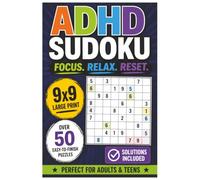 ADHD Sudoku Puzzle Book: Over 50 Easy-to-Finish 6x6 Sudoku Puzzles for Adults & Teens | Improve Focus, Calm the Mind, Build Confidence & Reduce Stress