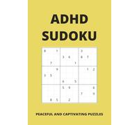 ADHD Sudoku Puzzle Book: Sudoku Puzzle for ADHD | Peaceful and Captivating Puzzles | 6x9 Inches, 110 Page | 50+ Puzzles | Solutions Included