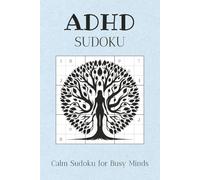 ADHD Sudoku Puzzle Book: Sudoku Puzzles for ADHD | Calm Sudoku for Busy Minds | 6x9 Inches, 110 Pages | 50+ Puzzles | Solutions Included