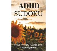 ADHD Sudoku Puzzle Book: Sudoku Puzzles for ADHD | Focus Friendly Puzzles and Encouragement | 6x9 inches, 110 Pages | 50+ Puzzles | Solutions Included (Wichter-Kids Take Over)