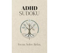 ADHD Sudoku Puzzle Book: Sudoku Puzzles for ADHD | Help Calm The Mind, Focus, Solve and Relax | 6x9 Inches, 110 Pages | 50+ Puzzles | Solutions Included
