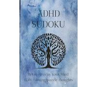 ADHD Sudoku Puzzle Book: Sudoku Puzzles for ADHD | Help Calm the Mind, Relax, and Focus | 6 x 9 inches, 110 pages | 50+ Puzzles | Solutions Included