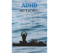 ADHD Sudoku Puzzle Book: Sudoku Puzzles for ADHD | Help Calm the Mind, Relax, and Focus | 6x9 Inches, 110 Pages | 50+ Puzzles | Solutions Included