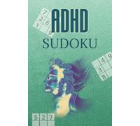 ADHD Sudoku Puzzle Book: Sudoku Puzzles for ADHD | Help Calm the Mind, Relax and Focus | 6x9 Inches, 110 Pages | 50+ Puzzles | Solutions Included