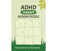 ADHD Sudoku Puzzle Book: Sudoku Puzzles for ADHD| Help calm the Mind, Relax and Focus|6x9 Inches,110 Pages|50+ Puzzles| Solutions included