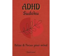 Adhd Sudoku Puzzle Book: Sudoku Puzzles for Adhd | Help Calm the Mind, Relax, and Focus | 6x9 Inches, 110 Pages | 50+ Puzzles | Solutions Included | Hard Level!