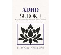 ADHD Sudoku Puzzle Book: Sudoku Puzzles for ADHD | Help Calm the Mind, Relax, and Focus | 6x9 inches, 112 Pages | 50+ Puzzles | Solutions Included