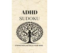 ADHD Sudoku Puzzle Book: Sudoku Puzzles for ADHD Help Calm the Mind Relax & Focus, 6"x9" | 110 Pages | 50+ Puzzles | Solutions Included