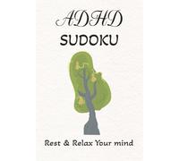 ADHD Sudoku Puzzle: Sudoku Puzzles for ADHD | Help Calm & Relax the mind and Focus| 6x9 inches, 110 pages |50+ Puzzles |Solutions Included