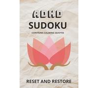 ADHD Sudoku Relax and Reset | 6x9 inches, 110 Pages | 50+ Puzzles | Solutions Included: Sudoku Puzzles for ADHD Help Calm the Mind, Relax, Reset and Focus