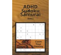 ADHD Sudoku Samurai Book 5: Puzzles for Focus, Relaxation, and Stress Relief