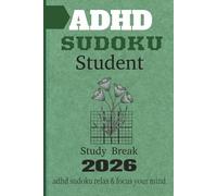 ADHD Sudoku Student: 110 Brain Reset Puzzles for Study Breaks | Calm Academic Stress & Improve Focus | Large Print Activity Book for Students with ... Included (Calm Reset Sudoku Series)