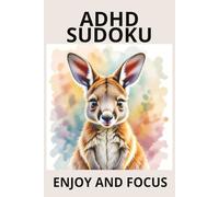 ADHD Sudoku: Sudoku Puzzles for ADHD. Help Calm the Mind, Relax and Focus. 6x9 Inches. 110 Pages, 55Pages Puzzles with Solutions.