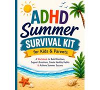 ADHD Summer Survival Kit for Kids & Parents: Printable-Inspired Summer Workbook with Routines, Checklists, Trackers, Activities, Rewards, and Planning ... Structure, Confidence, and Independence