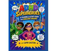 ADHD SUPERHEROES: A Coloring & Activity Book for Amazing Brains