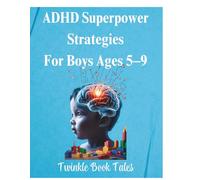 ADHD Superpower Strategies For Boys Ages 5-9