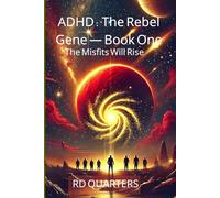 ADHD: The Rebel Gene: Rise Against the Anunnaki