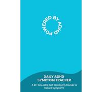 ADHD Tracker: Daily Planner & Symptom Journal for Adults,Teens & Kids | Track Focus, Mood, Habits, Emotions, and Behaviours: Undated ADHD Log Book ... Tracker,Customizable Behaviour Logs, Notes