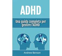 ADHD: Una guida completa per gestire l'ADHD