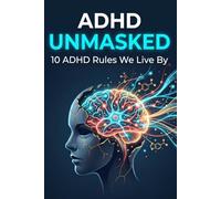 ADHD Unmasked: 10 ADHD Rules We Live By (The Tiger Series)