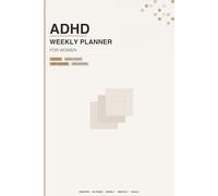 ADHD Weekly Planner for Women: Undated Weekly Organizer with Goal Setting, Habit Tracker & Brain Dump - See Your Whole W t a Glance