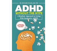 ADHD Without The Hype: A Realistic Approach to Living with Inattentive ADHD