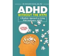 ADHD Without The Hype: A Realistic Approach to Living with Inattentive ADHD