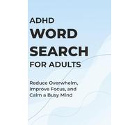 ADHD Word Search for Adults: Easy Large Print Puzzles to Reduce Overwhelm, Improve Focus, and Calm a Busy Mind | 6x9 inches, 110 pages | 50+ puzzles (ADHD Word Search Series - Complete Collection)