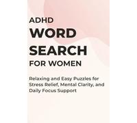 ADHD Word Search for Women: Relaxing and Easy Puzzles for Stress Relief, Mental Clarity, and Daily Focus Support (ADHD Word Search Series - Complete Collection)