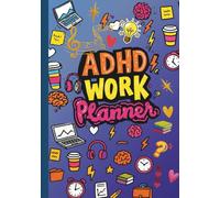 ADHD Work Planner: Productivity & Task Management for Neurodivergent Adults to Stay Organized and Focused | Colorful B5 (7"x10")