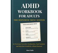 ADHD Workbook for Adults: The Dopamine Menu System to Overcome Executive Dysfunction, Task Paralysis, and Rejection Sensitivity without Burnout