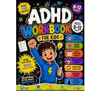 ADHD Workbook for Kids 8-12: Fun Focus Activities, Brain Games & Daily Routine Charts to Build Attention, Calmness, and Positive Habits at Home or School