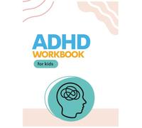 ADHD Workbook for Kids: Full Color | Daily Routines, Planners, Checklists, Journals & More! | Empower Focus, Confidence & Independence