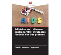 Adhésion au traitement contre le VIH: stratégies fondées sur des preuves