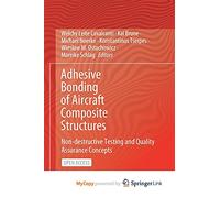 Adhesive Bonding of Aircraft Composite Structures: Non-destructive Testing and Quality Assurance Concepts