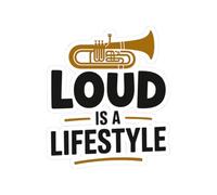 Adhesivo de latón para estilo de vida - Tuba Loud is A Lifestyle calcomanía de vinilo para músicos (3 x 3 pulgadas)