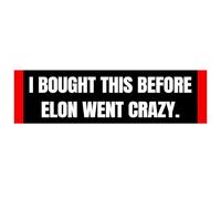 Adhesivo para parachoques anti Elon - I Bought This Before We Knew Elon was Crazy!Funny Tesla Club Car Sticker Elon Regret! Modelo X Y 3 S vinilo adhesivo para ventana (Elon Went Crazy)