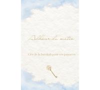Adhkar du matin : Invocations prophétiques authentiques en arabe, avec translittération, traduction française, références des Hadiths et vertus spirituelles. (The Daily Adhkar Series)