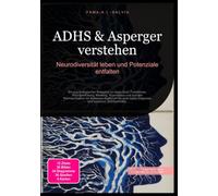 ADHS & Asperger verstehen: Neurodiversität leben und Potenziale entfalten