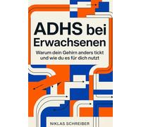 ADHS bei Erwachsenen: Warum dein Gehirn anders tickt und wie du es für dich nutzt