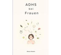 ADHS bei Frauen: Dein persönlicher 6 Wochen Guide für den Alltag