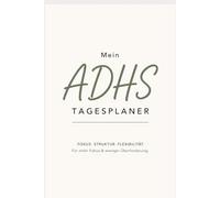ADHS im Alltag: Dein täglicher Fokus Planer für mehr Klarheit & weniger Überforderung
